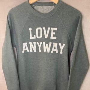 Love Anyway Sweatshirt sz XS